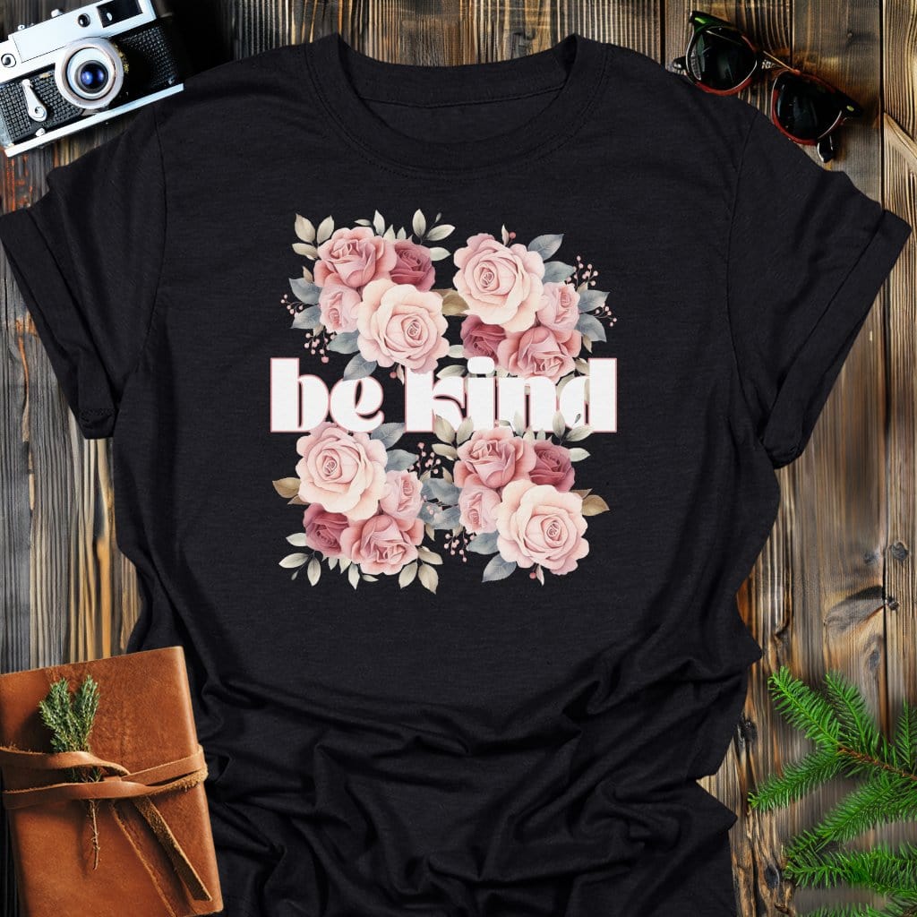 Be Kind Roses T-Shirt In Black / S Lightweight adventure tee for outdoor lovers Perfect for hiking camping or road trips Made from soft breathable cotton for all-day comfort Ideal for nature lovers and adventurers FAYO Threads outdoor apparel remember Fun Awaits You Outside