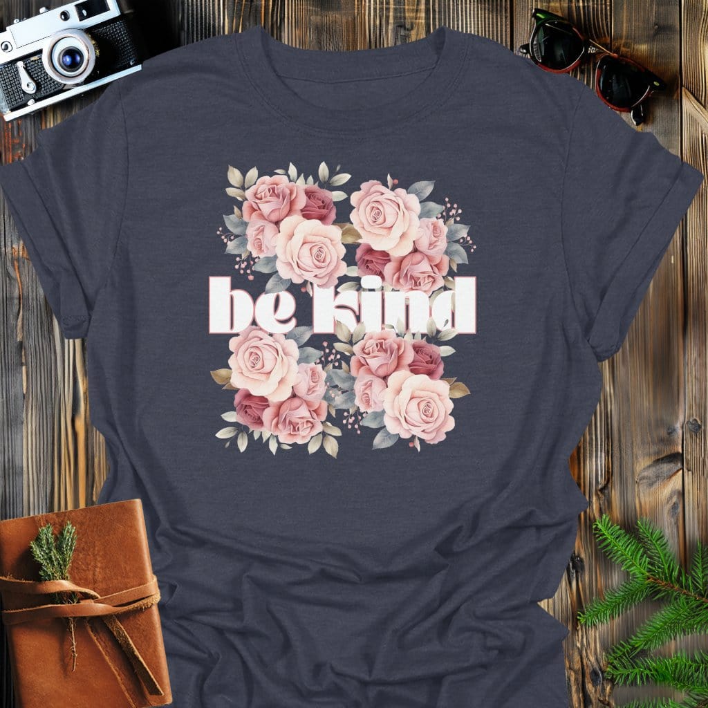 Be Kind Roses T-Shirt In Dark Heather / S Lightweight adventure tee for outdoor lovers Perfect for hiking camping or road trips Made from soft breathable cotton for all-day comfort Ideal for nature lovers and adventurers FAYO Threads outdoor apparel remember Fun Awaits You Outside