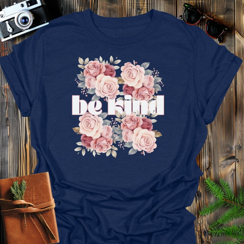 Be Kind Roses T-Shirt In Navy / S Lightweight adventure tee for outdoor lovers Perfect for hiking camping or road trips Made from soft breathable cotton for all-day comfort Ideal for nature lovers and adventurers FAYO Threads outdoor apparel remember Fun Awaits You Outside