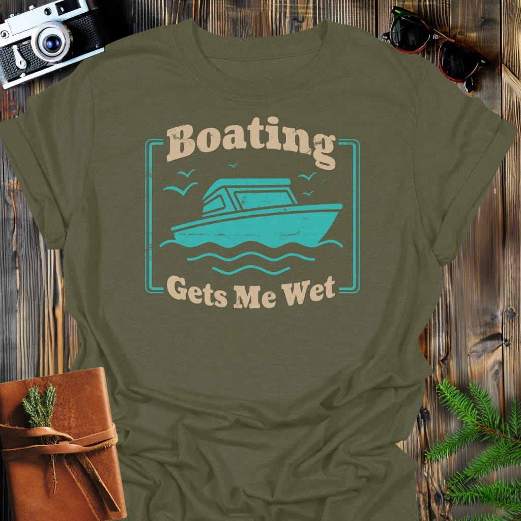 Boating Gets Me Wet T-Shirt In Military Green / S Lightweight adventure tee for outdoor lovers Perfect for hiking camping or road trips Made from soft breathable cotton for all-day comfort Ideal for nature lovers and adventurers FAYO Threads outdoor apparel remember Fun Awaits You Outside