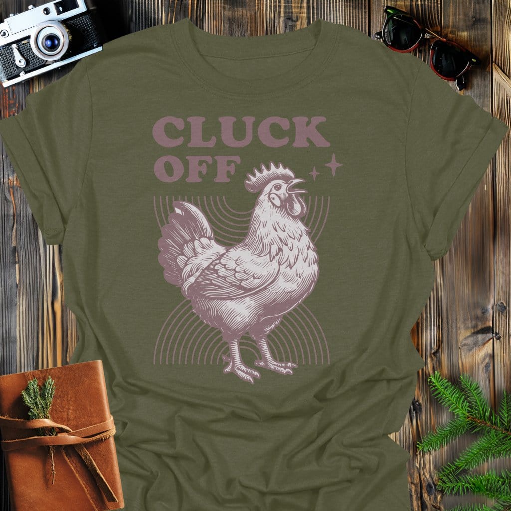 Cluck Off T-Shirt In Military Green / S Lightweight adventure tee for outdoor lovers Perfect for hiking camping or road trips Made from soft breathable cotton for all-day comfort Ideal for nature lovers and adventurers FAYO Threads outdoor apparel remember Fun Awaits You Outside
