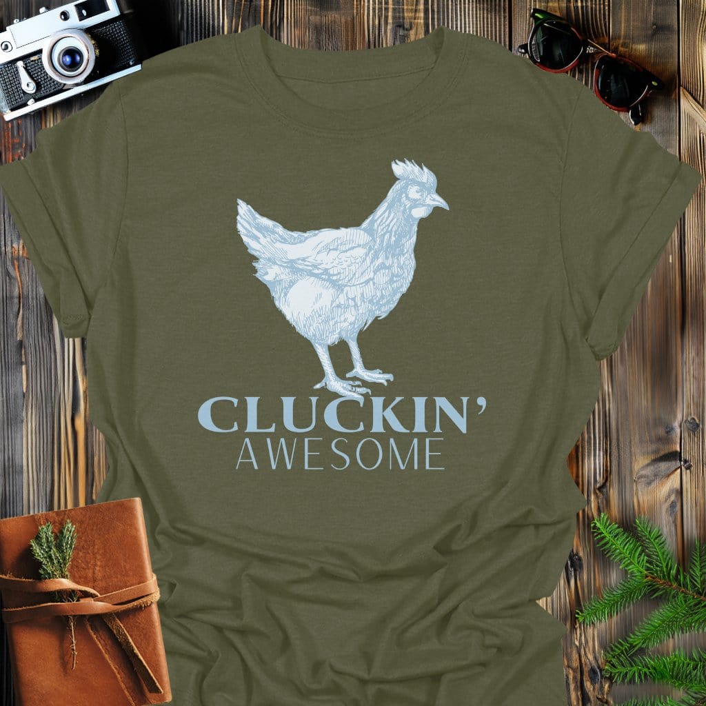 Cluckin' Awesome T-Shirt In Military Green / S Lightweight adventure tee for outdoor lovers Perfect for hiking camping or road trips Made from soft breathable cotton for all-day comfort Ideal for nature lovers and adventurers FAYO Threads outdoor apparel remember Fun Awaits You Outside
