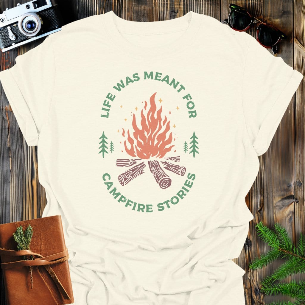Life Was Meant for Campfire Stories T-Shirt In Natural / S Lightweight adventure tee for outdoor lovers Perfect for hiking camping or road trips Made from soft breathable cotton for all-day comfort Ideal for nature lovers and adventurers FAYO Threads outdoor apparel remember Fun Awaits You Outside