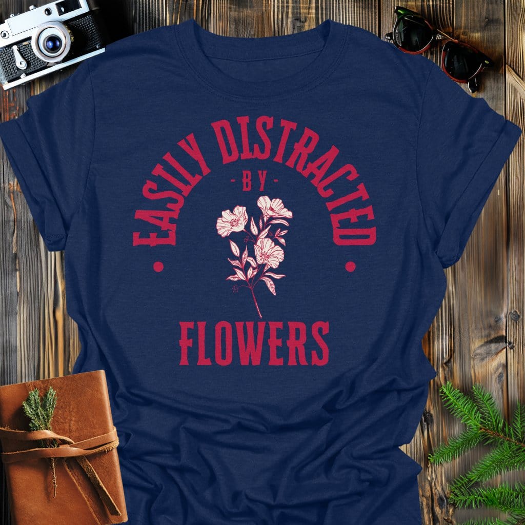 Distracted by Flowers T-Shirt In S / Navy Lightweight adventure tee for outdoor lovers Perfect for hiking camping or road trips Made from soft breathable cotton for all-day comfort Ideal for nature lovers and adventurers FAYO Threads outdoor apparel remember Fun Awaits You Outside