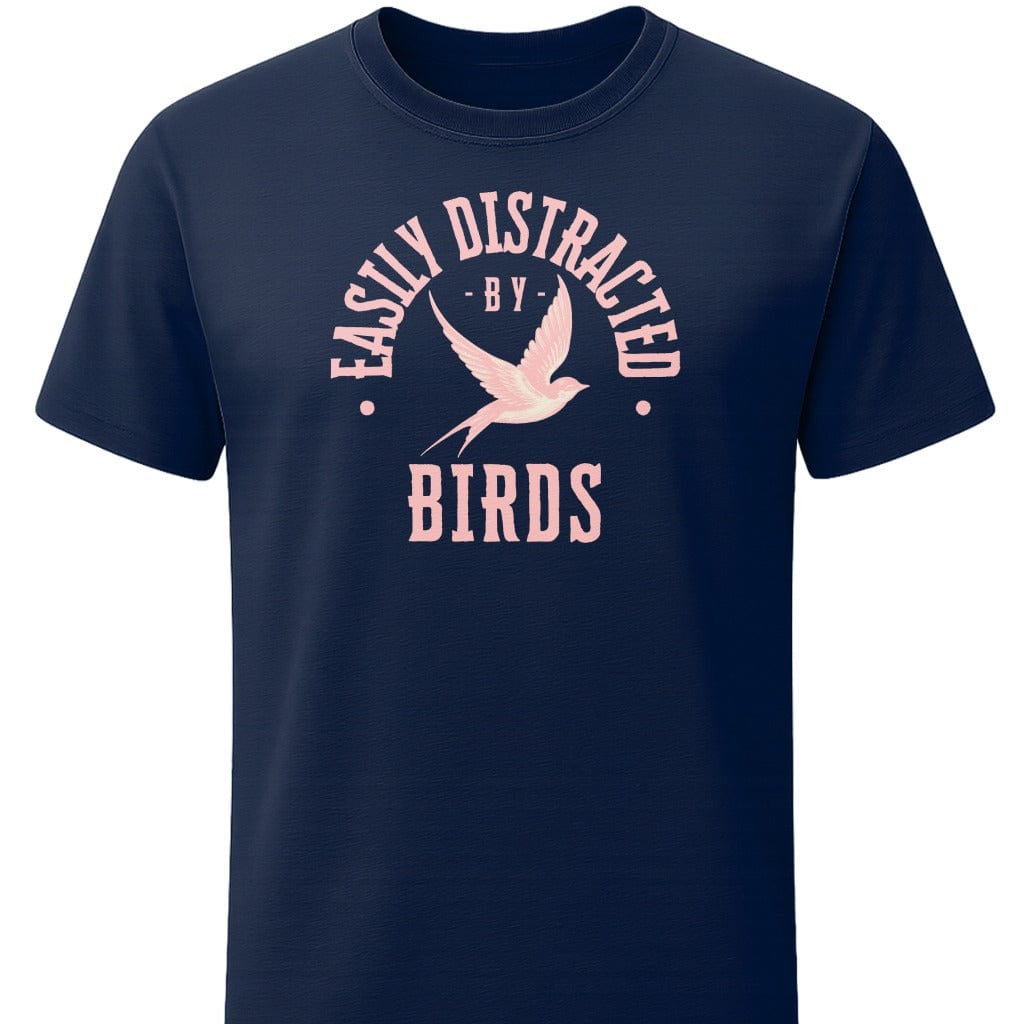 Easily Distracted By Birds T-Shirt In S / Navy Lightweight adventure tee for outdoor lovers Perfect for hiking camping or road trips Made from soft breathable cotton for all-day comfort Ideal for nature lovers and adventurers FAYO Threads outdoor apparel remember Fun Awaits You Outside