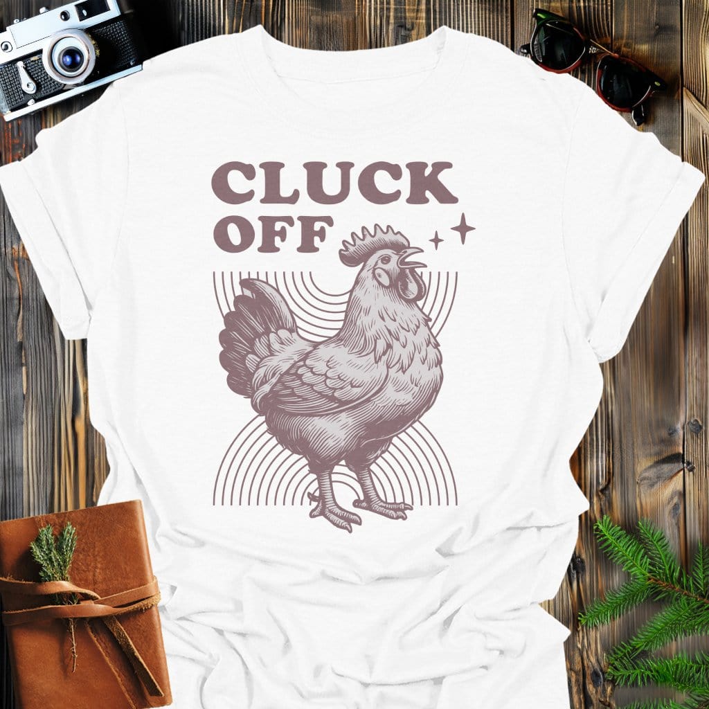 Cluck Off T-Shirt In White / S Lightweight adventure tee for outdoor lovers Perfect for hiking camping or road trips Made from soft breathable cotton for all-day comfort Ideal for nature lovers and adventurers FAYO Threads outdoor apparel remember Fun Awaits You Outside