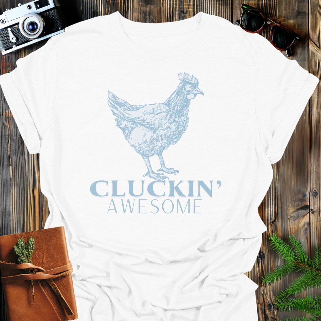Cluckin' Awesome T-Shirt In White / S Lightweight adventure tee for outdoor lovers Perfect for hiking camping or road trips Made from soft breathable cotton for all-day comfort Ideal for nature lovers and adventurers FAYO Threads outdoor apparel remember Fun Awaits You Outside