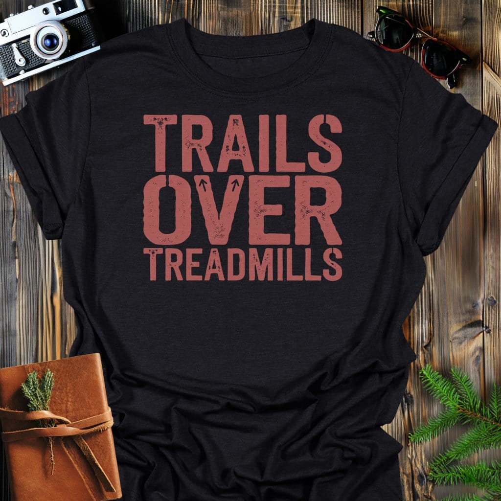 Trails Over Treadmills T-Shirt In Black / S Lightweight adventure tee for outdoor lovers Perfect for hiking camping or road trips Made from soft breathable cotton for all-day comfort Ideal for nature lovers and adventurers FAYO Threads outdoor apparel remember Fun Awaits You Outside