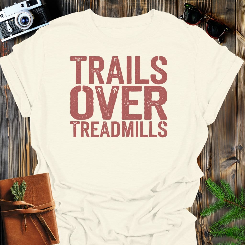 Trails Over Treadmills T-Shirt In Natural / S Lightweight adventure tee for outdoor lovers Perfect for hiking camping or road trips Made from soft breathable cotton for all-day comfort Ideal for nature lovers and adventurers FAYO Threads outdoor apparel remember Fun Awaits You Outside