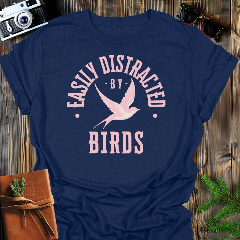 Distracted By Birds T-Shirt In Navy / S Lightweight adventure tee for outdoor lovers Perfect for hiking camping or road trips Made from soft breathable cotton for all-day comfort Ideal for nature lovers and adventurers FAYO Threads outdoor apparel remember Fun Awaits You Outside