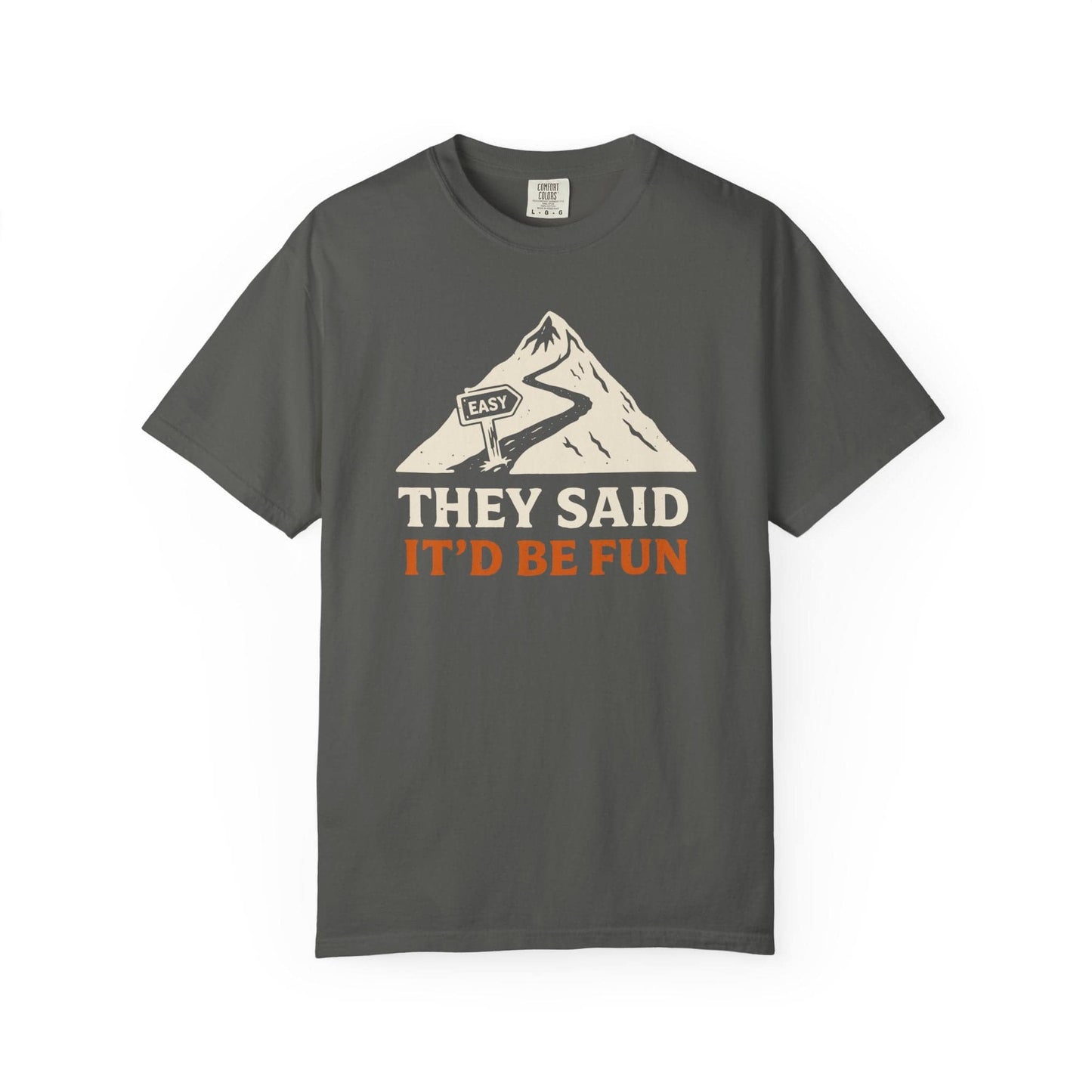 They Said It'd Be Fun T-Shirt In Pepper / S Lightweight adventure tee for outdoor lovers Perfect for hiking camping or road trips Made from soft breathable cotton for all-day comfort Ideal for nature lovers and adventurers FAYO Threads outdoor apparel remember Fun Awaits You Outside