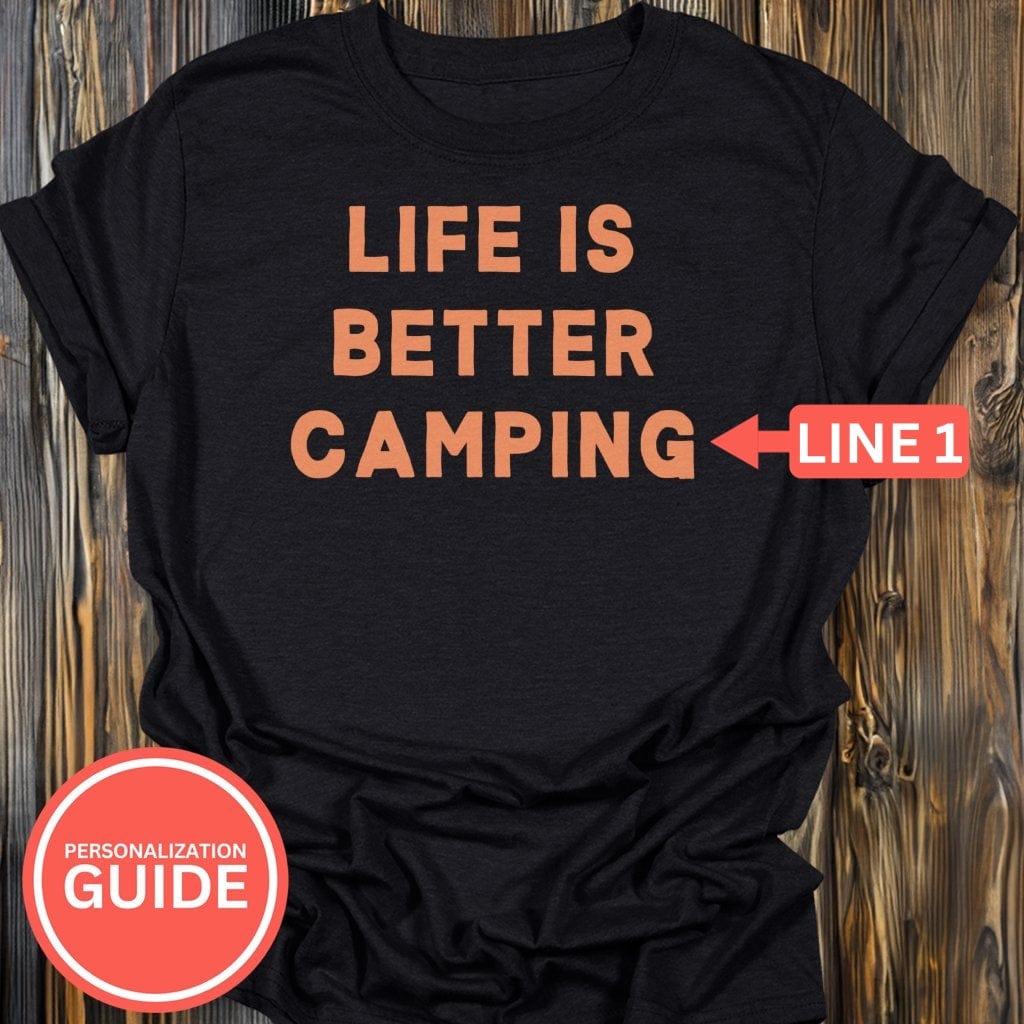 Personalized Better Life Camping T-Shirt In Lightweight adventure tee for outdoor lovers Perfect for hiking camping or road trips Made from soft breathable cotton for all-day comfort Ideal for nature lovers and adventurers FAYO Threads outdoor apparel remember Fun Awaits You Outside