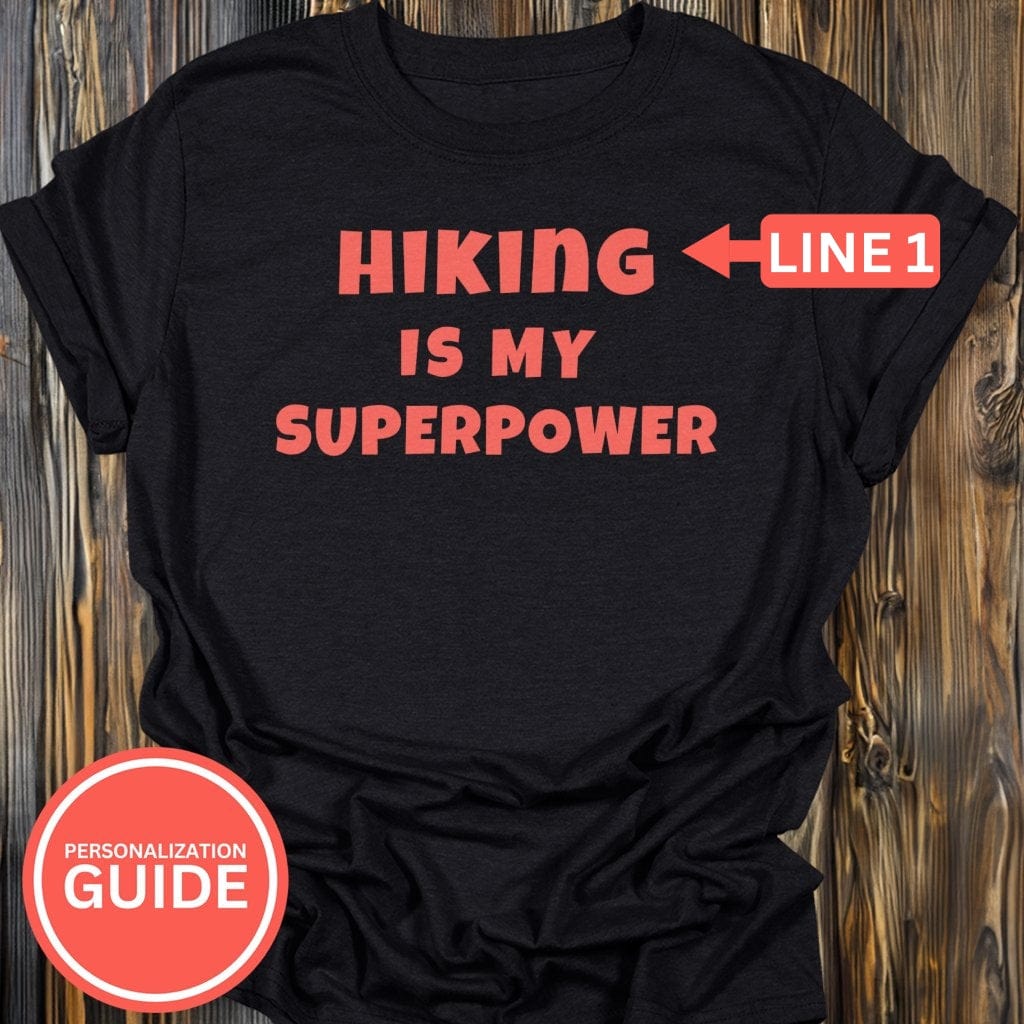 Personalized Hiking Superpower T-Shirt In Lightweight adventure tee for outdoor lovers Perfect for hiking camping or road trips Made from soft breathable cotton for all-day comfort Ideal for nature lovers and adventurers FAYO Threads outdoor apparel remember Fun Awaits You Outside