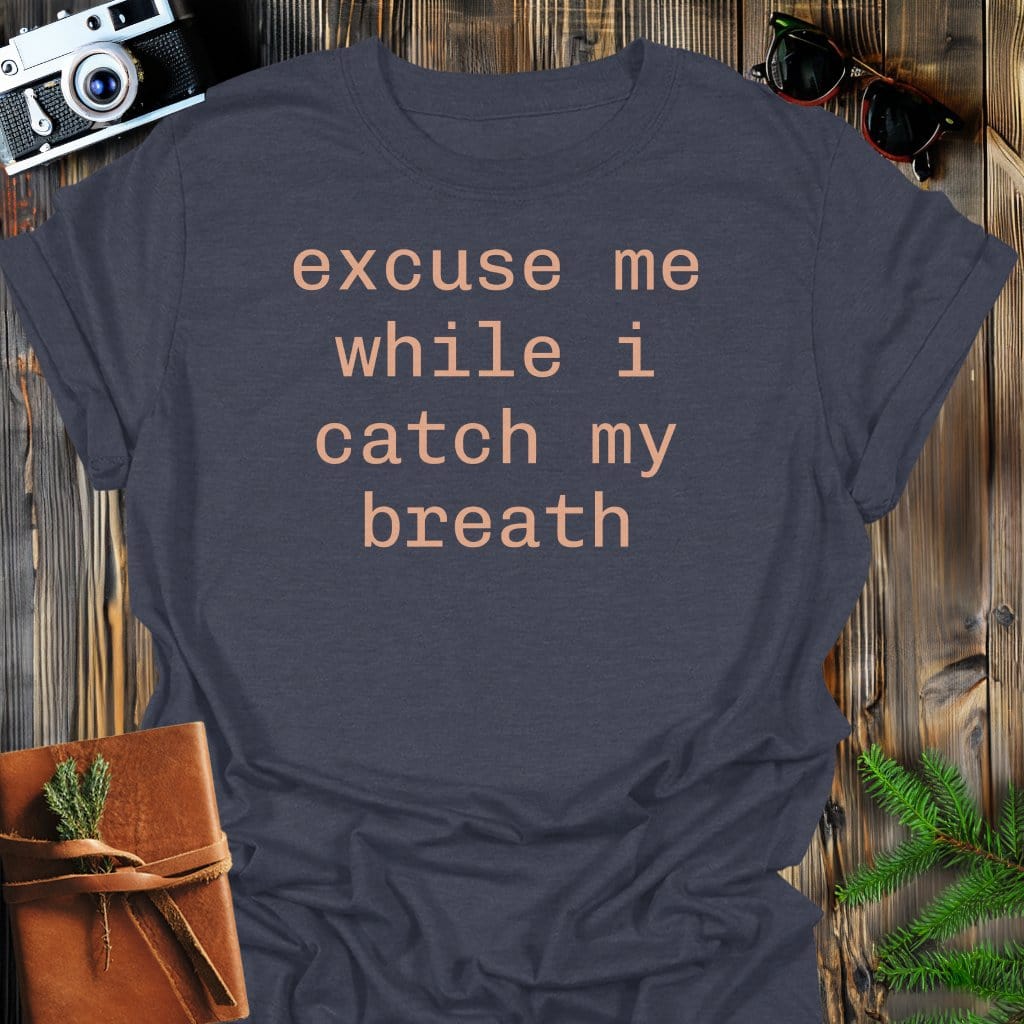 Catch My Breath T-Shirt In Dark Heather / S Lightweight adventure tee for outdoor lovers Perfect for hiking camping or road trips Made from soft breathable cotton for all-day comfort Ideal for nature lovers and adventurers FAYO Threads outdoor apparel remember Fun Awaits You Outside