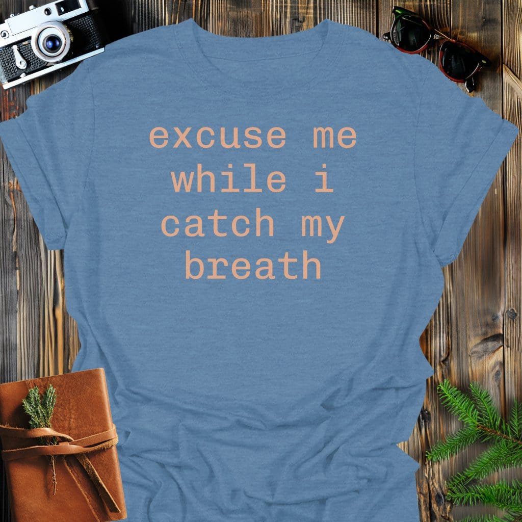 Catch My Breath T-Shirt In Heather Indigo / S Lightweight adventure tee for outdoor lovers Perfect for hiking camping or road trips Made from soft breathable cotton for all-day comfort Ideal for nature lovers and adventurers FAYO Threads outdoor apparel remember Fun Awaits You Outside