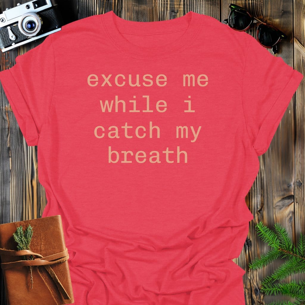 Catch My Breath T-Shirt In Heather Red / S Lightweight adventure tee for outdoor lovers Perfect for hiking camping or road trips Made from soft breathable cotton for all-day comfort Ideal for nature lovers and adventurers FAYO Threads outdoor apparel remember Fun Awaits You Outside