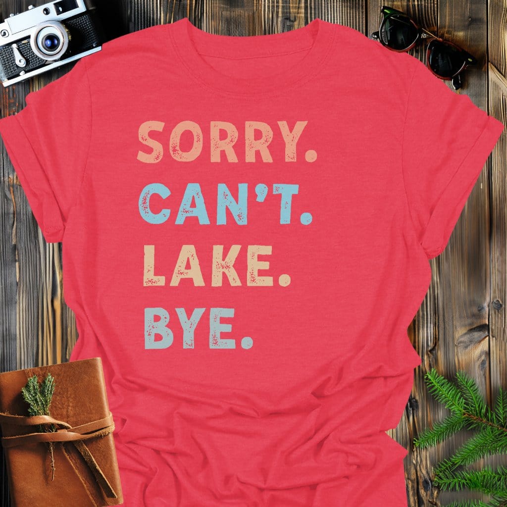 Sorry Can't Lake Bye T-Shirt In Heather Red / S Lightweight adventure tee for outdoor lovers Perfect for hiking camping or road trips Made from soft breathable cotton for all-day comfort Ideal for nature lovers and adventurers FAYO Threads outdoor apparel remember Fun Awaits You Outside