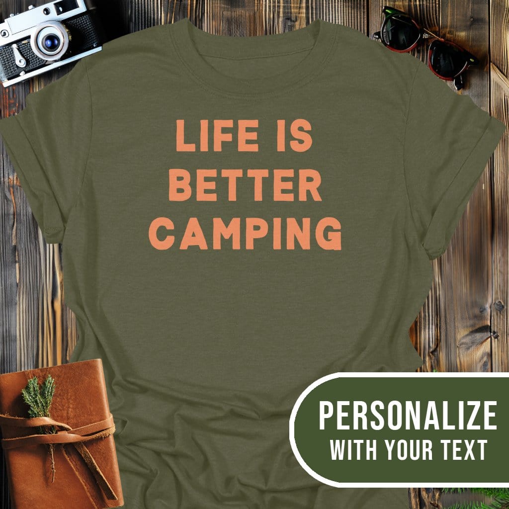 Personalized Better Life Camping T-Shirt In Military Green / S Lightweight adventure tee for outdoor lovers Perfect for hiking camping or road trips Made from soft breathable cotton for all-day comfort Ideal for nature lovers and adventurers FAYO Threads outdoor apparel remember Fun Awaits You Outside