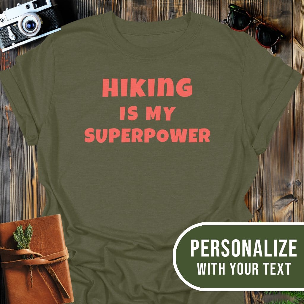 Personalized Hiking Superpower T-Shirt In Military Green / S Lightweight adventure tee for outdoor lovers Perfect for hiking camping or road trips Made from soft breathable cotton for all-day comfort Ideal for nature lovers and adventurers FAYO Threads outdoor apparel remember Fun Awaits You Outside