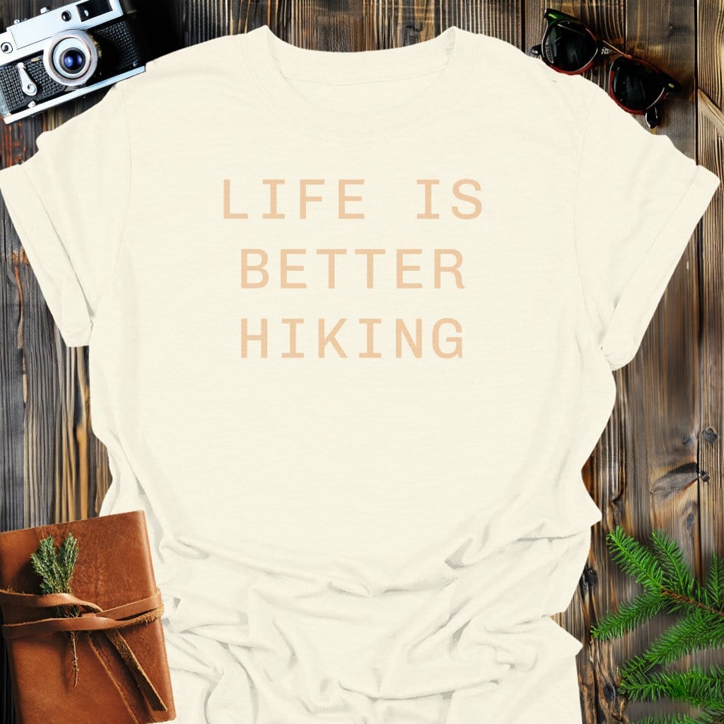 Better Life Hiking T-Shirt In Natural / S Lightweight adventure tee for outdoor lovers Perfect for hiking camping or road trips Made from soft breathable cotton for all-day comfort Ideal for nature lovers and adventurers FAYO Threads outdoor apparel remember Fun Awaits You Outside