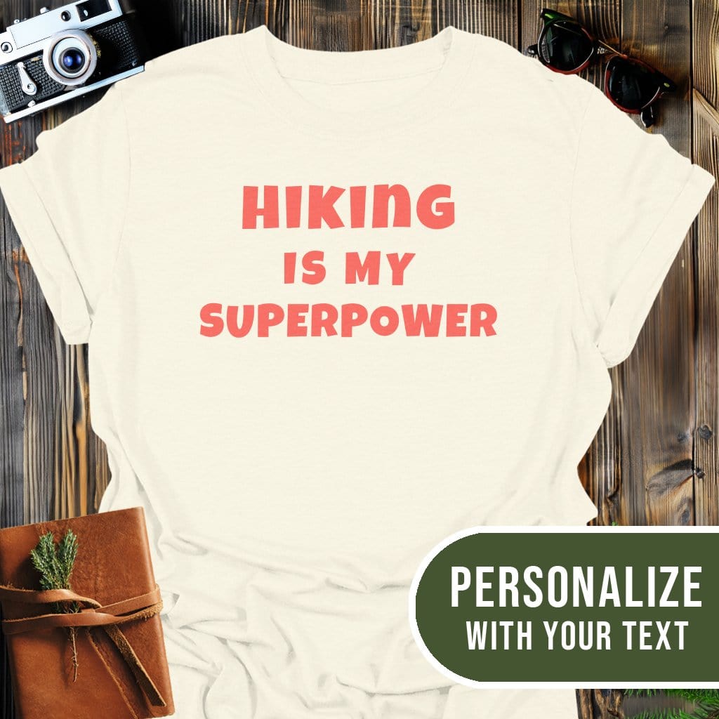 Personalized Hiking Superpower T-Shirt In Natural / S Lightweight adventure tee for outdoor lovers Perfect for hiking camping or road trips Made from soft breathable cotton for all-day comfort Ideal for nature lovers and adventurers FAYO Threads outdoor apparel remember Fun Awaits You Outside