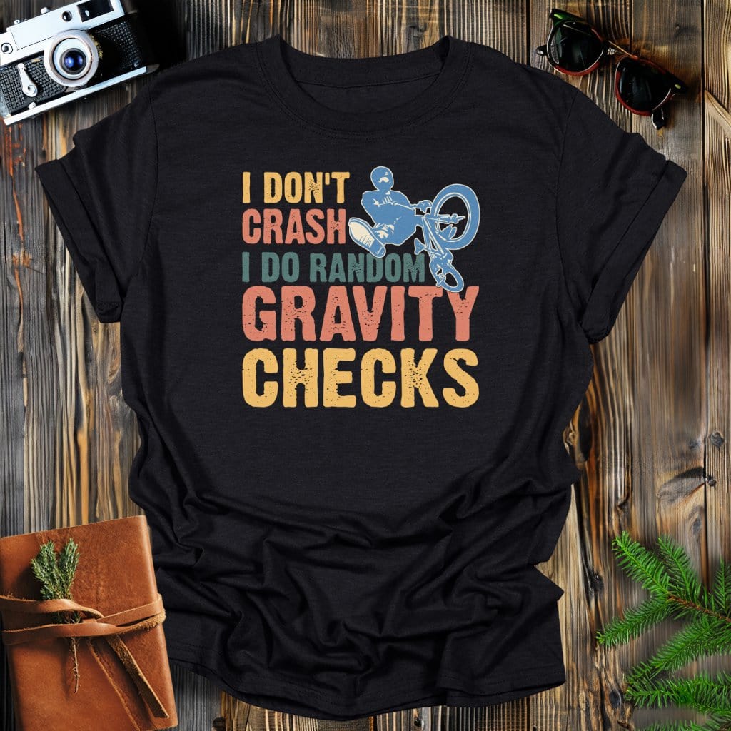 MyDesigns Physical Item Black / S BMX I Don't Crash I Do Random Gravity Checks T-Shirt