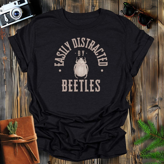 MyDesigns Physical Item Black / S Easily Distracted By Beetles T-Shirt