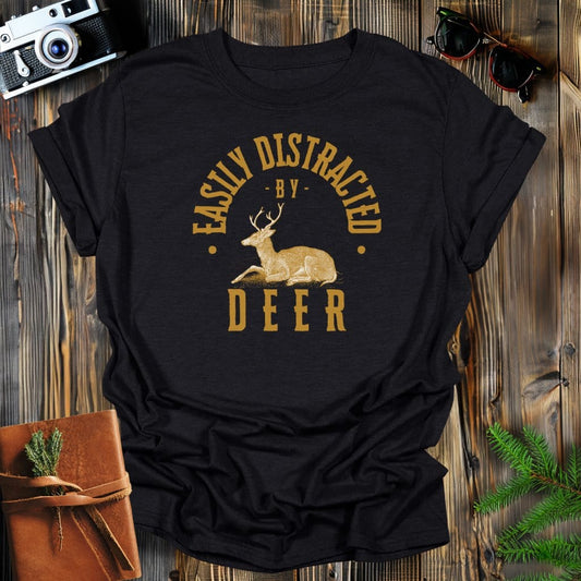 MyDesigns Physical Item Black / S Easily Distracted By Deer T-Shirt