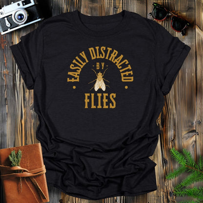 MyDesigns Physical Item Black / S Easily Distracted By Flies T-Shirt