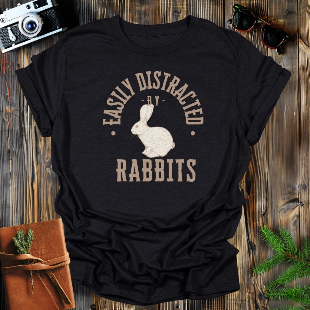 MyDesigns Physical Item Black / S Easily Distracted By Rabbits T-Shirt