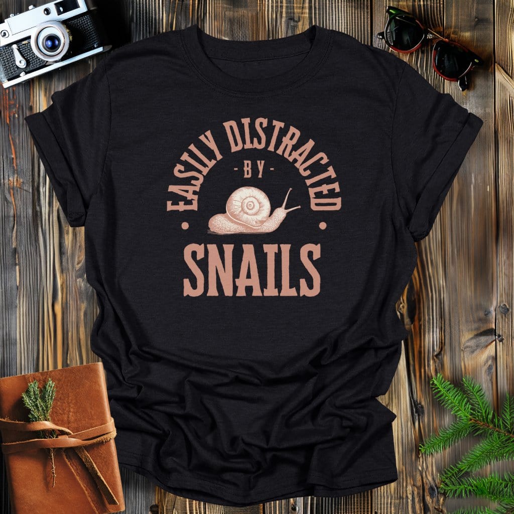 MyDesigns Physical Item Black / S Easily Distracted By Snails T-Shirt