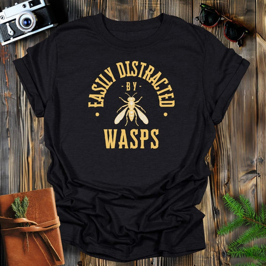 MyDesigns Physical Item Black / S Easily Distracted By Wasps T-Shirt