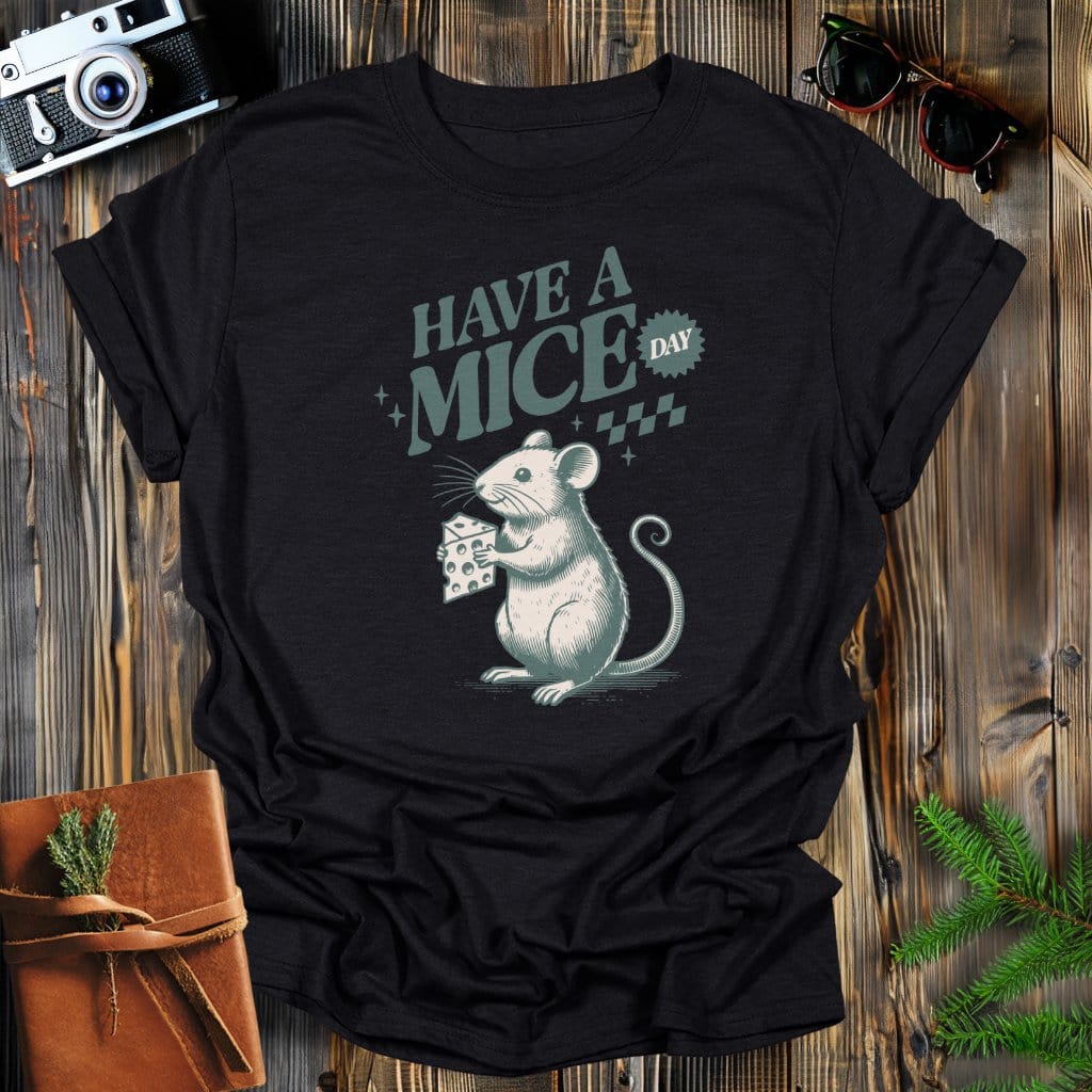 MyDesigns Physical Item Black / S Have a Mice Day T-Shirt