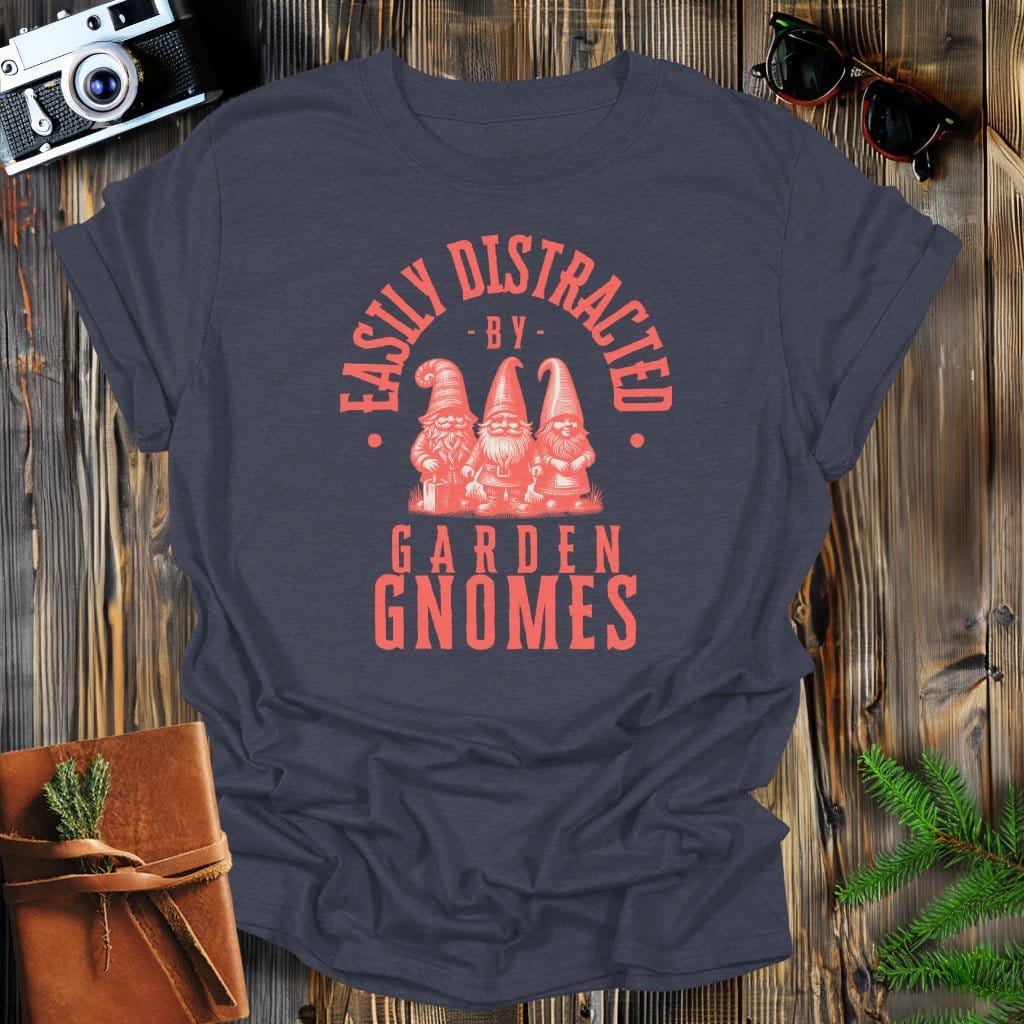 MyDesigns Physical Item Dark Heather / S Easily Distracted By Garden Gnomes T-Shirt