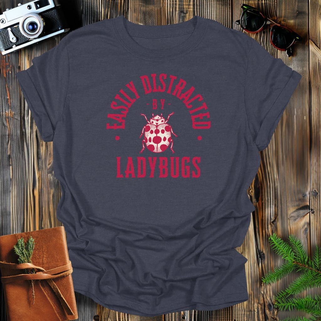 MyDesigns Physical Item Dark Heather / S Easily Distracted By Ladybugs T-Shirt