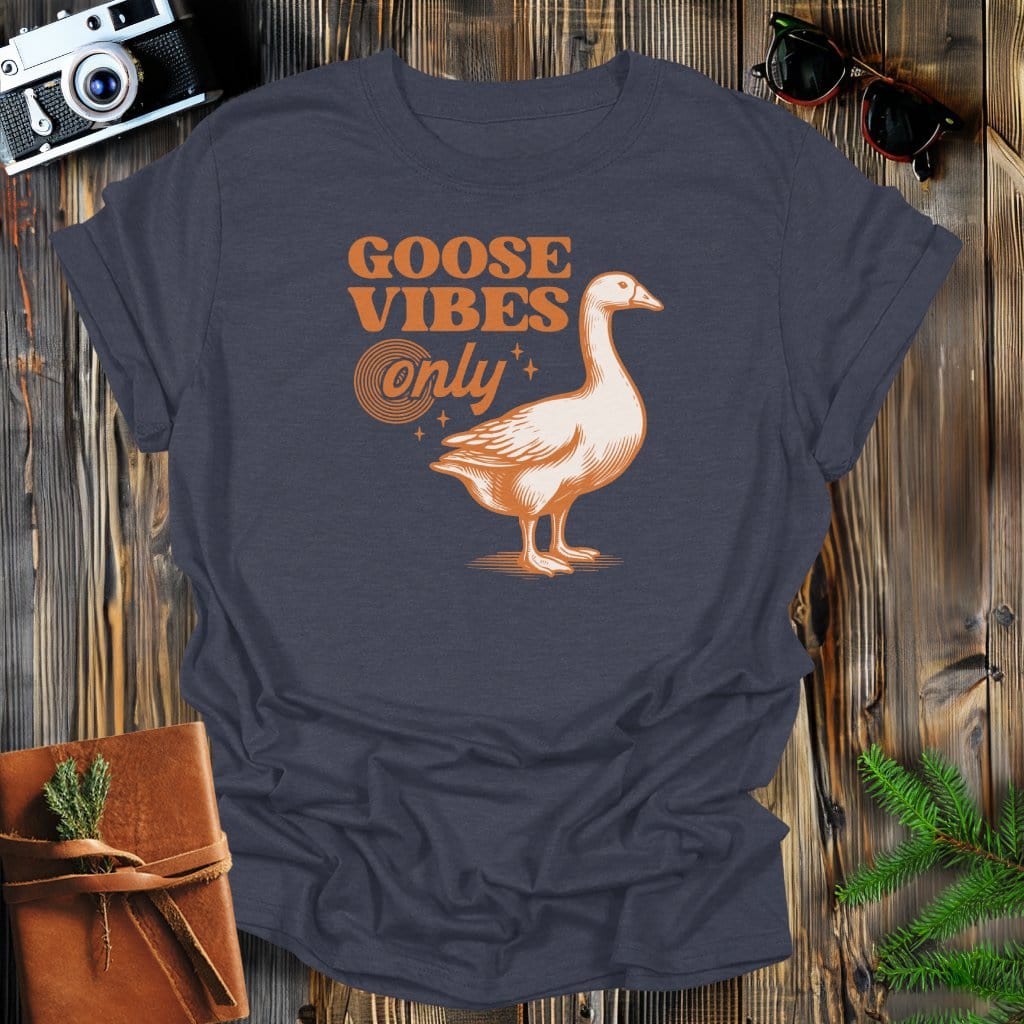 MyDesigns Physical Item Dark Heather / S Goose Vibes Only T-Shirt