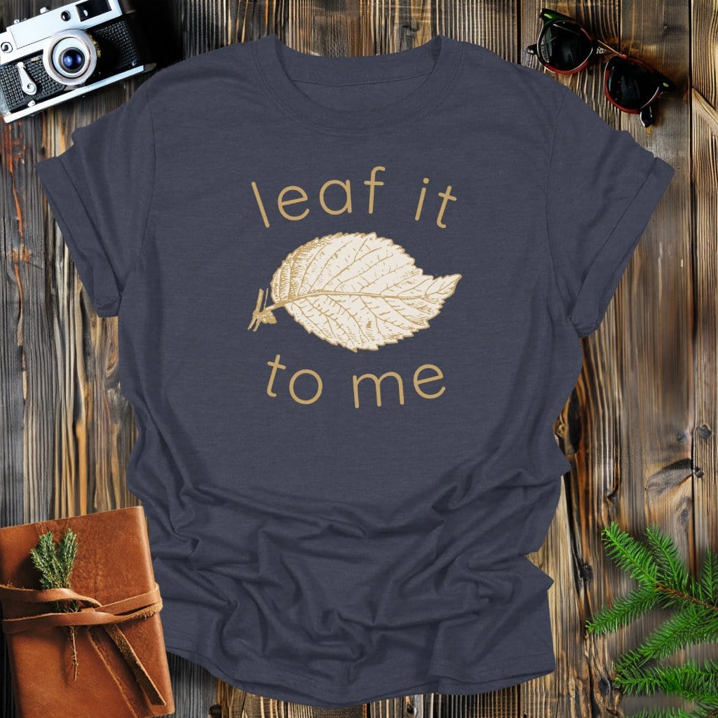 MyDesigns Physical Item Dark Heather / S Leaf It To Me T-Shirt