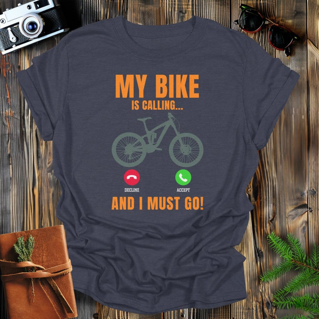 MyDesigns Physical Item Dark Heather / S My Bike Is Calling And I Must Go T-Shirt