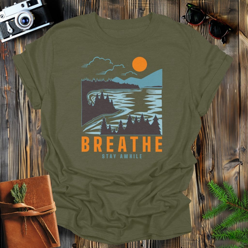 MyDesigns Physical Item Military Green / S Breathe in the Mountains and Stay Awhile at the Lake T-Shirt