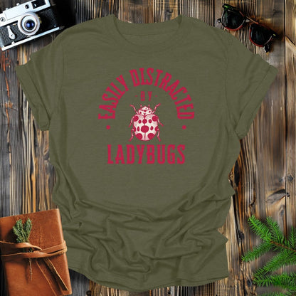 MyDesigns Physical Item Military Green / S Easily Distracted By Ladybugs T-Shirt