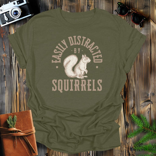 MyDesigns Physical Item Military Green / S Easily Distracted By Squirrels T-Shirt