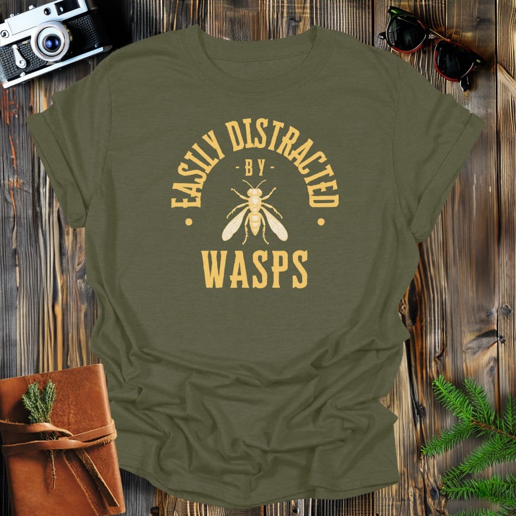 MyDesigns Physical Item Military Green / S Easily Distracted By Wasps T-Shirt