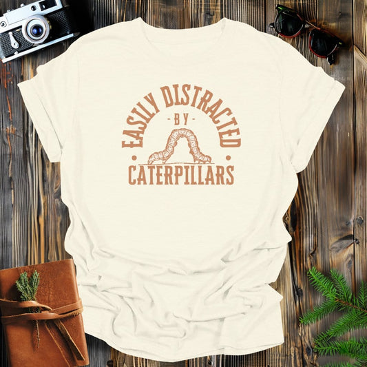 MyDesigns Physical Item Natural / S Easily Distracted By Catepillars T-Shirt