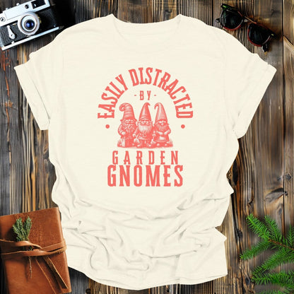 MyDesigns Physical Item Natural / S Easily Distracted By Garden Gnomes T-Shirt