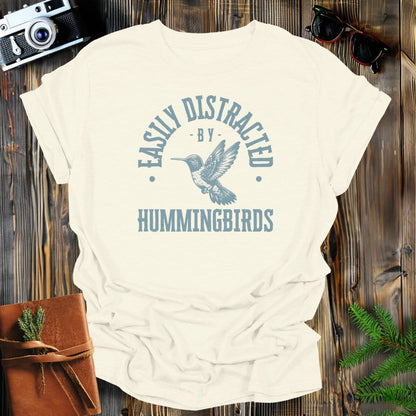 MyDesigns Physical Item Natural / S Easily Distracted By Hummingbirds T-Shirt