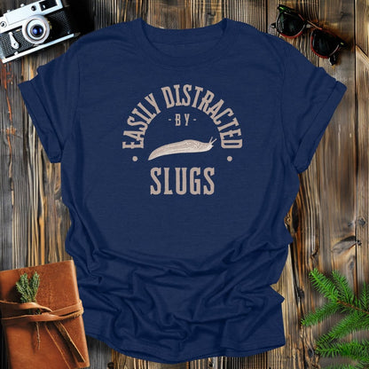 MyDesigns Physical Item Navy / S Easily Distracted By Slugs T-Shirt