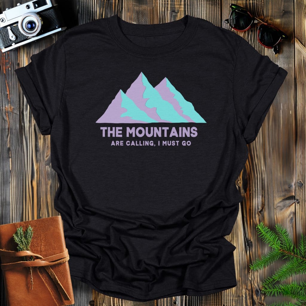 MyDesigns Physical Item S / Black I Must Go to the Mountains T-Shirt