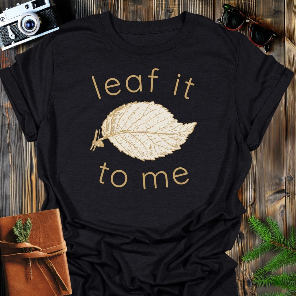 Leaf It To Me T-Shirt In Black / S Lightweight adventure tee for outdoor lovers Perfect for hiking camping or road trips Made from soft breathable cotton for all-day comfort Ideal for nature lovers and adventurers FAYO Threads outdoor apparel remember Fun Awaits You Outside