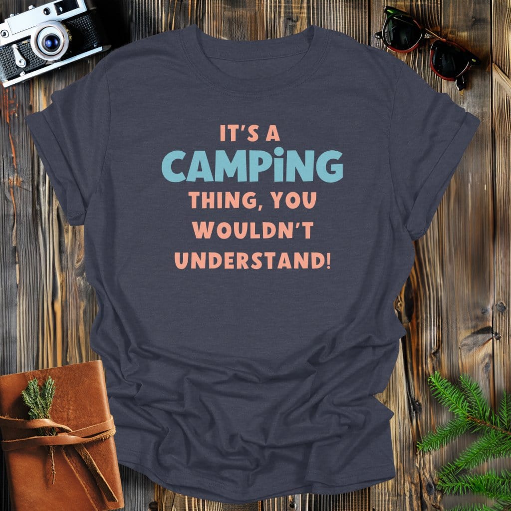 MyDesigns Physical Item S / Dark Heather It's A Camping Thing T-Shirt