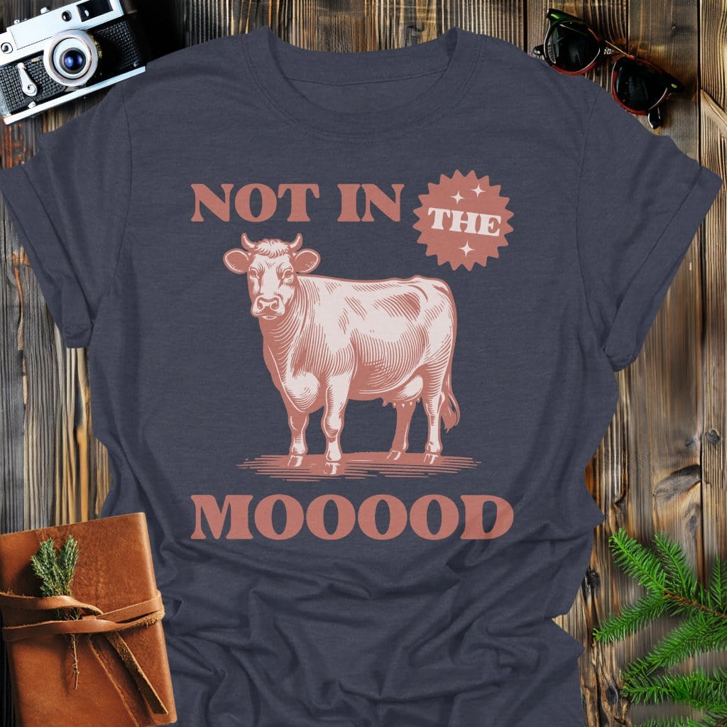 Not In the MOOOD T-Shirt In Dark Heather / S Lightweight adventure tee for outdoor lovers Perfect for hiking camping or road trips Made from soft breathable cotton for all-day comfort Ideal for nature lovers and adventurers FAYO Threads outdoor apparel remember Fun Awaits You Outside